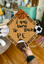 Load image into Gallery viewer, PE Teacher- Graduation Topper