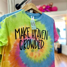Load image into Gallery viewer, Rainbow Tie Dye Make Heaven Crowded
