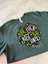 Load image into Gallery viewer, Not Luck Just The Lord Tee
