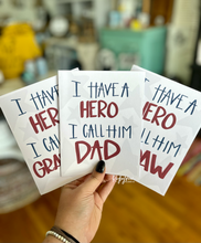 Load image into Gallery viewer, I have a Hero - Dad - Grandpa - Papaw - Fathers Day Card
