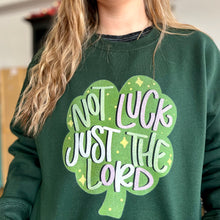 Load image into Gallery viewer, Not Luck Just the Lord - Sweatshirt

