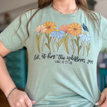 Load image into Gallery viewer, Look at how the Wildflowers Grow Tee
