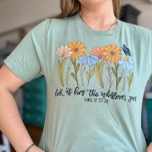 Load image into Gallery viewer, Look at how the Wildflowers Grow Tee
