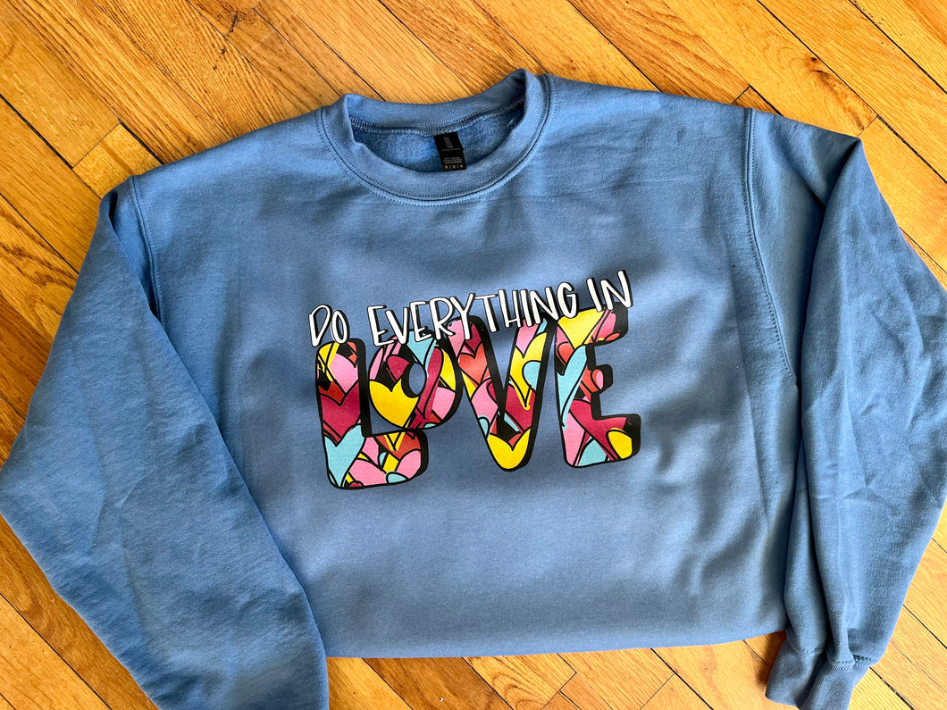 Do Everything In Love Sweatshirt