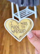 Load image into Gallery viewer, I Was Made To Worship Sticker
