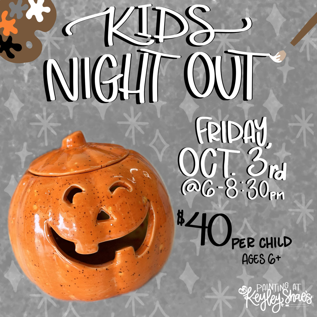 Kids Night Out - Oct 3rd @ 6pm - 8:30pm - Jack O Lantern