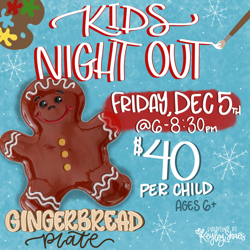 Kids Night Out - Gingerbread Plate - Dec 5th @ 6-8:30pm