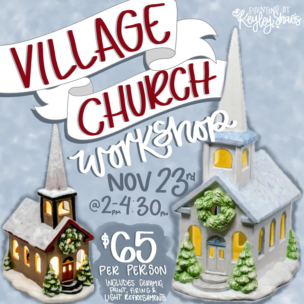 Village Church Workshop - Nov 23rd @2-4:30pm