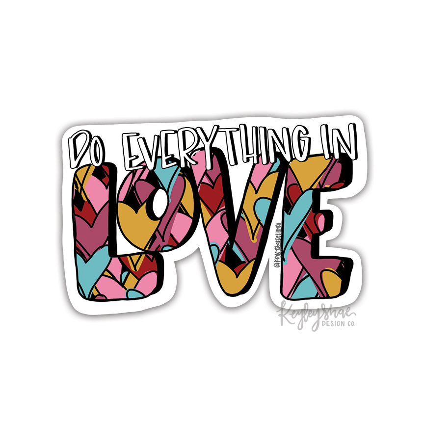 Do Everything in Love - Waterproof Sticker