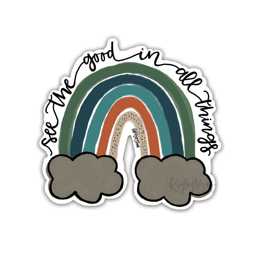 See The Good In All Things - Waterproof Sticker