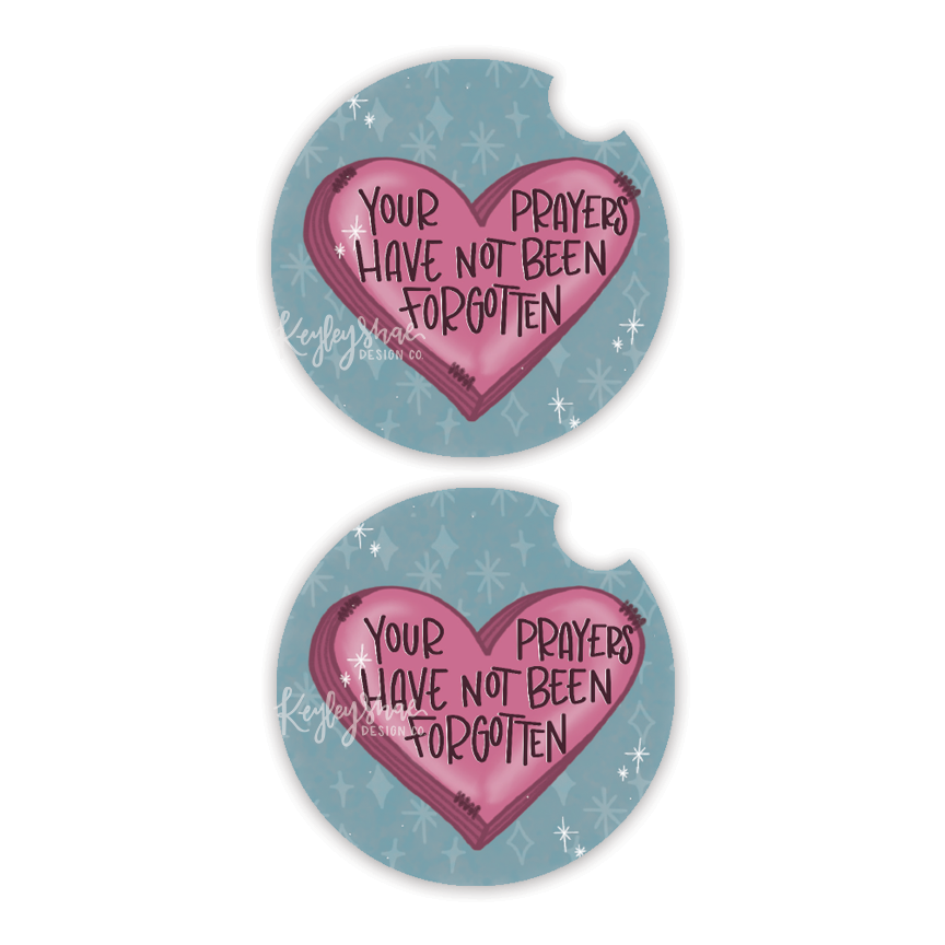 Car Coasters - Your Prayers Have No Been Forgotten - Set of 2