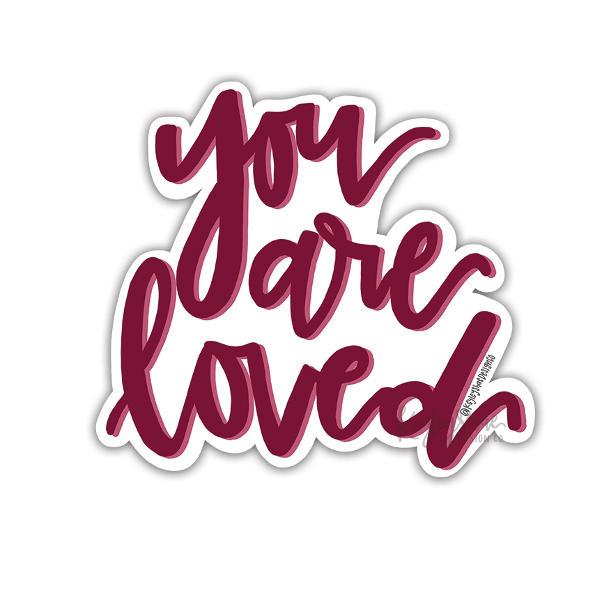You Are Loved - Waterproof Sticker