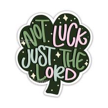 Load image into Gallery viewer, Not Luck Just The Lord Sticker
