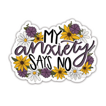 Load image into Gallery viewer, My Anxiety Says No - Waterproof sticker
