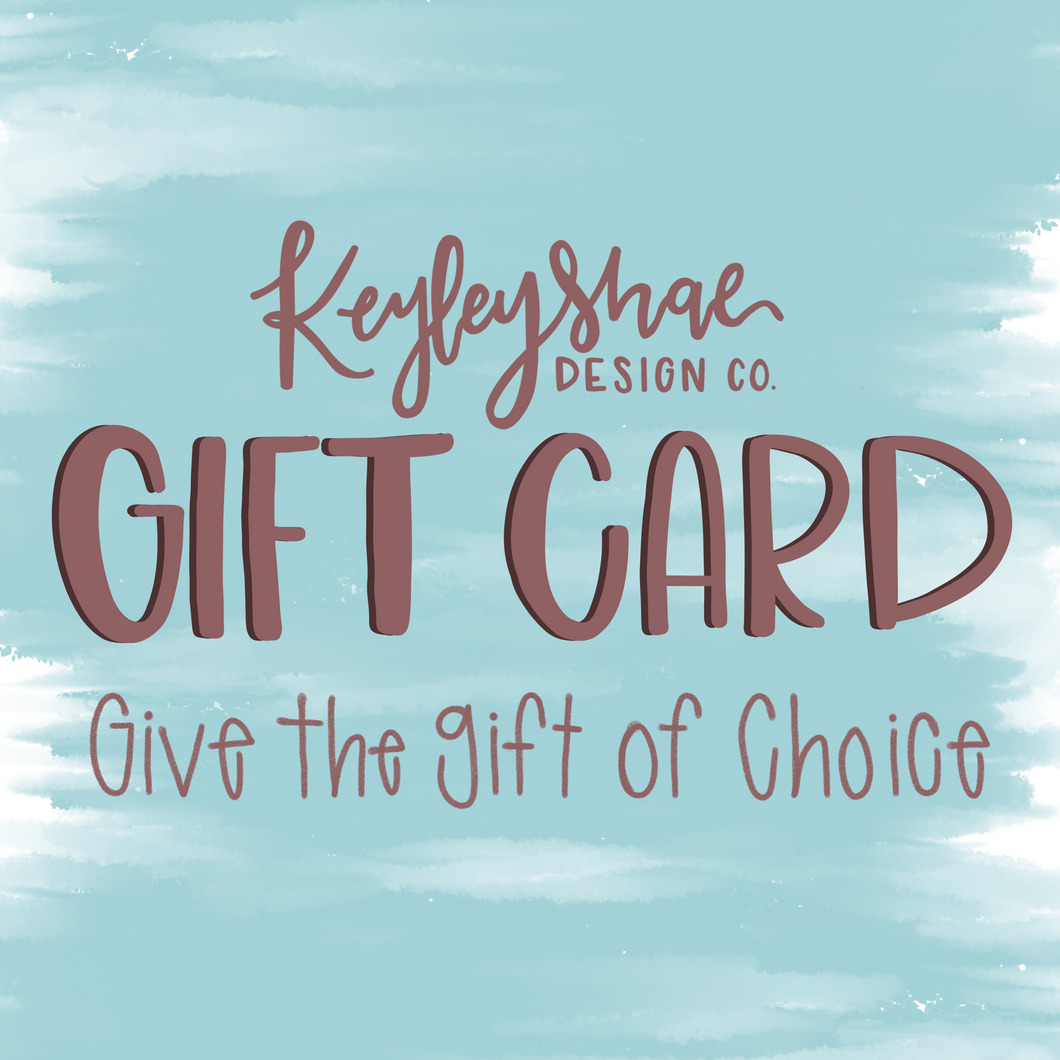 Keyley Shae Design Co Gift Card