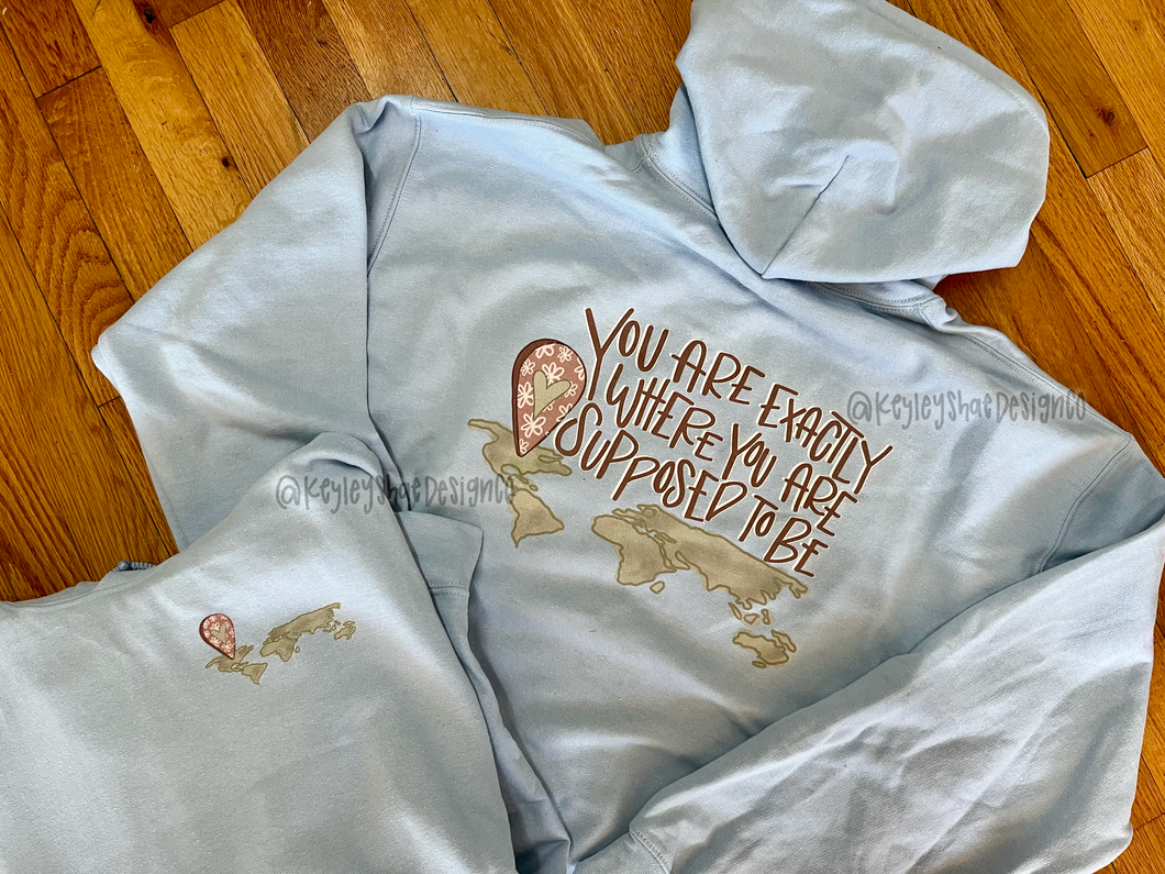 Light Blue Hoodie - Where You Are Supposed To Be
