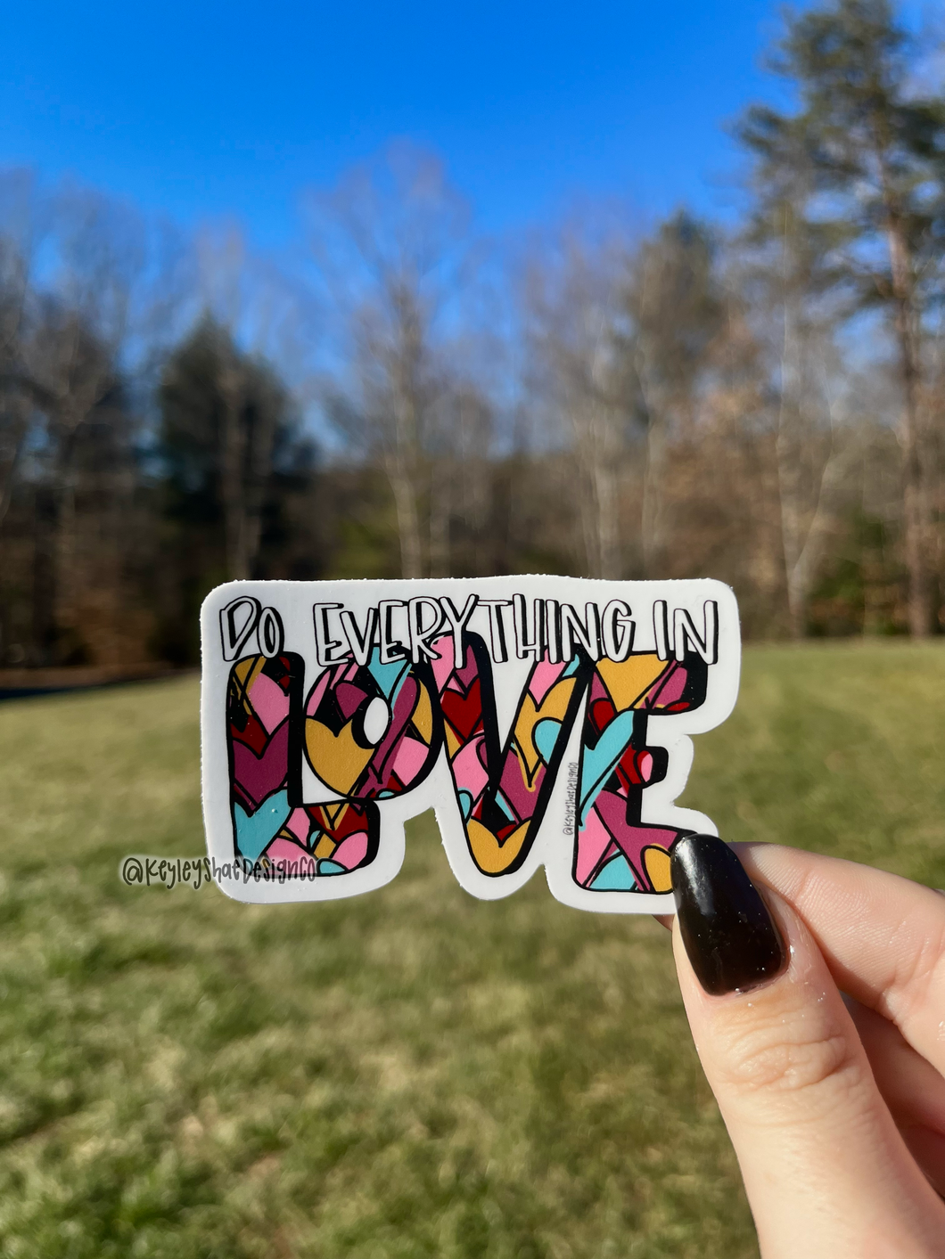 Do Everything in Love Sticker