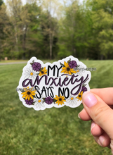 Load image into Gallery viewer, Sunflower and Daisy, &quot;My Anxiety Says No&quot; sticker
