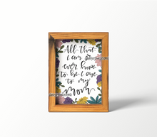 Load image into Gallery viewer, All That I Am I Owe To My Mom Art Print
