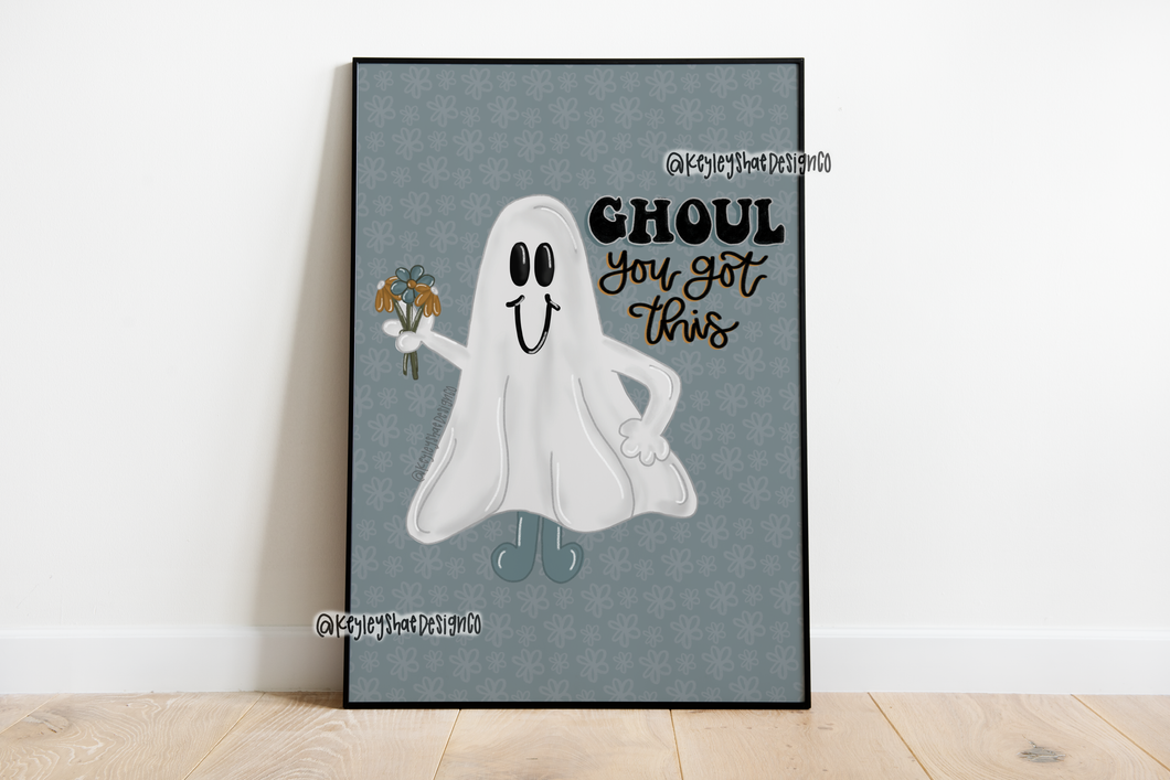 Ghoul You Got This Print