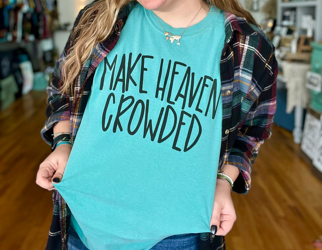 Make Heaven Crowded Comfort Color Short Sleeve Tee