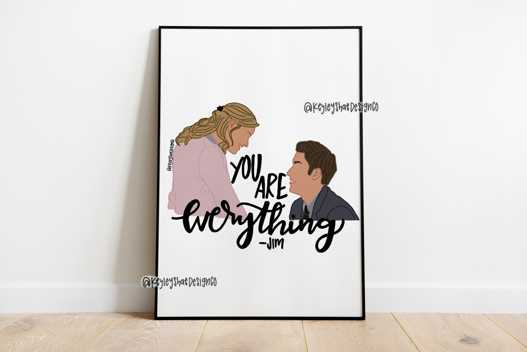 Jim and Pam - You are Everything Print