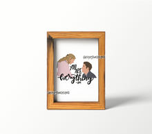 Load image into Gallery viewer, Jim and Pam - You are Everything Print
