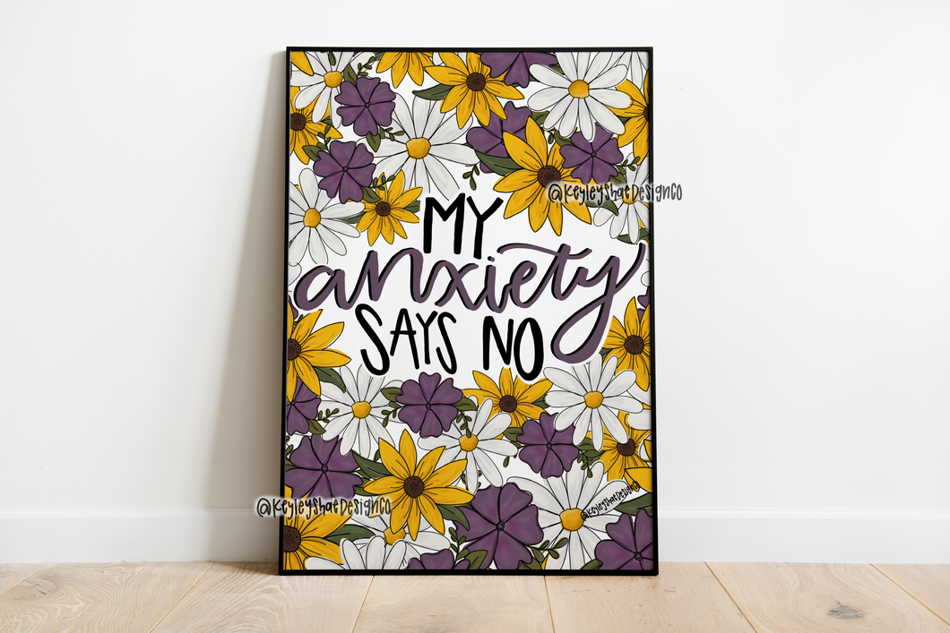 My Anxiety Says No Art Print